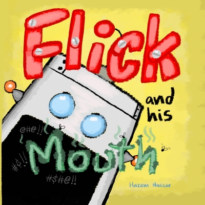 Flick and his Mouth - Boukarim, Leila (Editor), and Nassar, Hazem