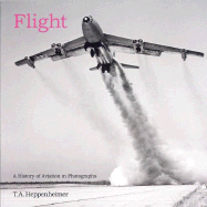 Flight: A History of Aviation in Photographs