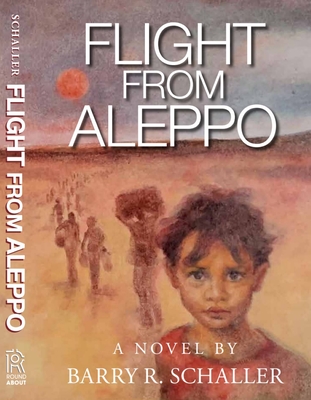 Flight from Aleppo - Schaller, Barry R