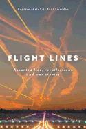 Flight Lines: Assorted lies, recollections and war stories