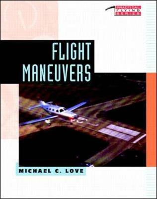 Flight Maneuvers - Love, Michael C