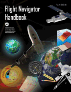Flight Navigator Handbook: Faa-H-8083-18