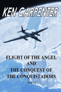 Flight of the Angel and The Conquest of the Conquistadors Part 1: Flight of the Angel