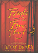 Flight of the Fire Thief - Deary, Terry