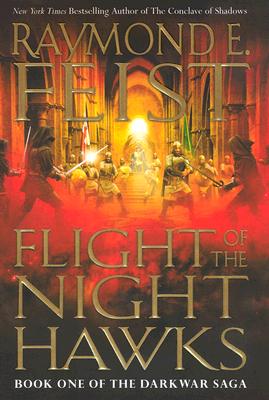 Flight of the Nighthawks: Book One of the Darkwar Saga - Feist, Raymond E