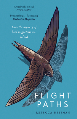 Flight Paths: How the Mystery of Bird Migration Was Solved - Heisman, Rebecca