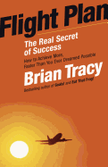 Flight Plan: The Real Secret of Success