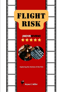 Flight Risk (Movie Review): Exploring the themes of the film