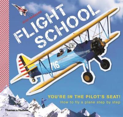 Flight School: How to fly a plane step by step - Barnard, Nick