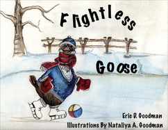 Flightless Goose - Eric D. Goodman, and Nataliya A. Goodman