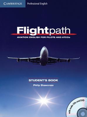 Flightpath: Aviation English for Pilots and ATCOs Student's Book with Audio CDs (3) and DVD - Shawcross, Philip