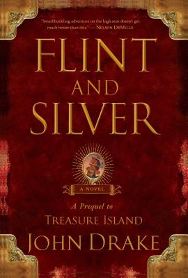 Flint and Silver: A Prequel to Treasure Island - Drake, John