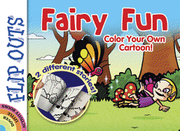 Flip Outs -- Fairy Fun: Color Your Own Cartoon!
