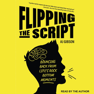 Flipping the Script: Bouncing Back from Life's Rock Bottom Moments