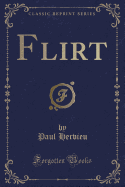 Flirt (Classic Reprint)