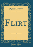 Flirt (Classic Reprint)