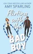 Flirting with the Bad Boy: A Sweet Romance