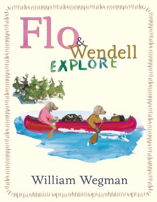 Flo & Wendell Explore - Wegman, William