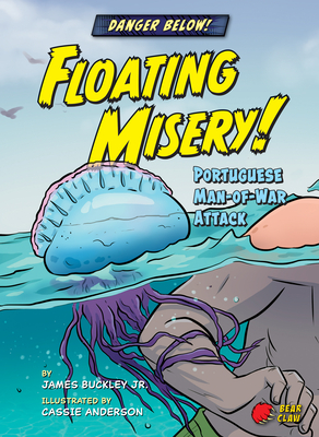Floating Misery!: Portuguese Man-Of-War Attack - Buckley James Jr