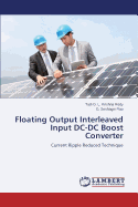 Floating Output Interleaved Input DC-DC Boost Converter