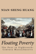 Floating Poverty: The Poor in Eighteenth-Century Massachusetts