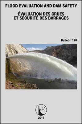 Flood Evaluation and Dam Safety - ICOLD, CIGB (Editor)