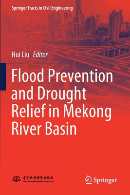 Flood Prevention and Drought Relief in Mekong River Basin - Liu, Hui (Editor)