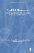 Flood Risk Management: Global Case Studies of Governance, Policy and Communities
