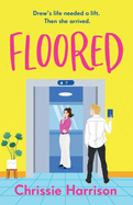 Floored: The hilarious & charming romantic comedy guaranteed to give you a lift.