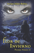 Flor de Invierno: Libro Juvenil de Aventuras, Suspense y Fantas?a (a Partir de 12 Aos) (Piedras Verdes N? 2)