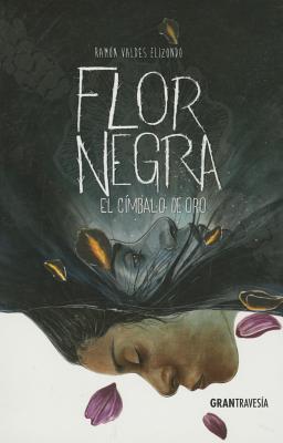 Flor Negra: El Cmbalo de Oro - Valdes Elizondo, Ramon
