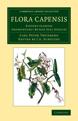 Flora Capensis: Sistens plantas promontorii Bonae Spei Africes - Thunberg, Carl Peter, and Schultes, J. A. (Editor)