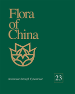 Flora of China, Volume 23: Acoraceae Through Cyperaceae