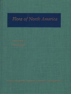 Flora of North America: North of Mexico; Volume 1: Introduction - Flora of North America Editorial Committee (Editor)