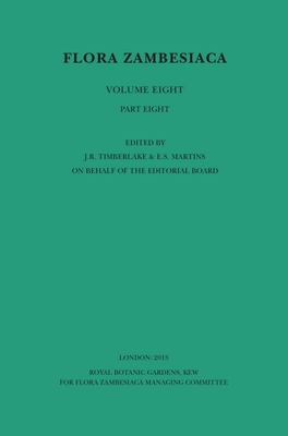 Flora Zambesiaca Volume 8, Part 8: Labiatae, Pogostemonoideae to Nepetoideae tribe Mentheae - Timberlake, Jonathan (Editor), and Martins, E. S. (Editor)
