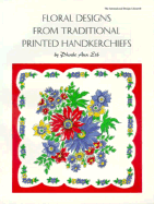 Floral Designs from Traditional Printed Handkerchiefs / By Phoebe Ann Erb