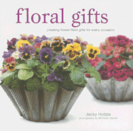 Floral Gifts: Creating Flower-Filled Gifts for Every Occasion