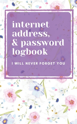 Floral Internet Address & Password Logbook: An Organizer for all your favorite website address, usernames, and passwords - Allen, Michelle