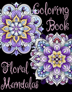 Floral Mandala Coloring Book: Intricate Floral Mandalas for Adults and Cbildren