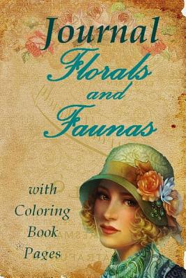 Florals and Fauna Journal: With Coloring Book Pages - Import, Inspiration