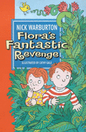 Flora's Fantastic Revenge - Warburton Nick, and Gale Cathy