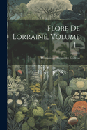 Flore de Lorraine, Volume 1...
