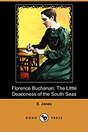 Florence Buchanan: The Little Deaconess of the South Seas (Dodo Press)