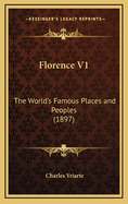 Florence V1: The World's Famous Places and Peoples (1897)