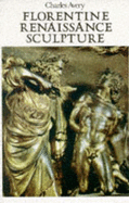 Florentine Renaissance Sculpture - Avery, Charles