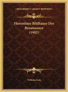 Florentiner Bildhauer Der Renaissance (1902)