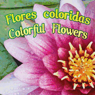 Flores Coloridas: Colorful Flowers