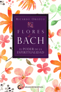 Flores de Bach. El Poder de la Espiritualidad