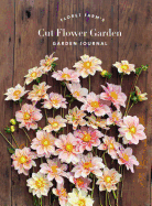 Floret Farm's Cut Flower Garden Garden Journal