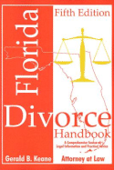 Florida Divorce Handbook: A Comprehensive Source of Legal Information and Practical Advice